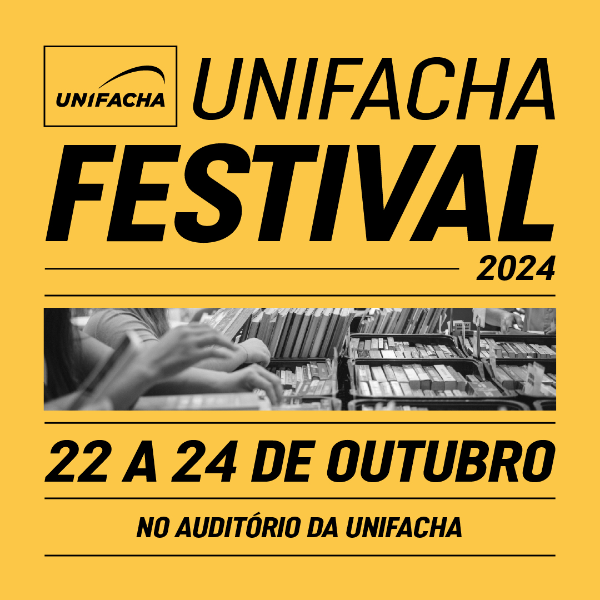 UNIFACHA Festival - Evento com palestras, workshops, ativaes sobre economia criativa: Criatividade e Inovao.